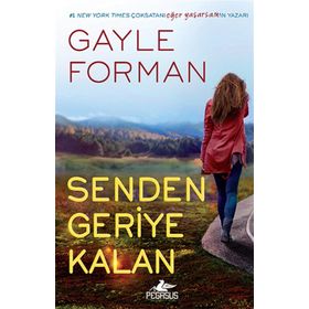 Senden Geriye Kalan - Gayle Forman