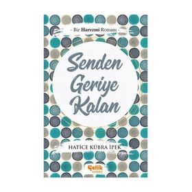 Senden Geriye Kalan / Hatice Kübra İpek