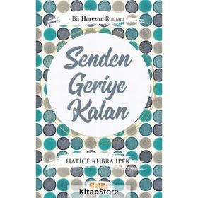 Senden Geriye Kalan / Hatice Kübra İpek