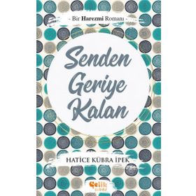 Senden Geriye Kalan / Hatice Kübra İpek
