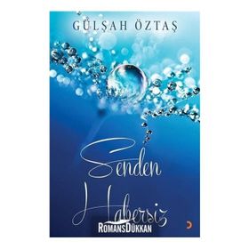 Senden Habersiz - Gülşah Öztaş