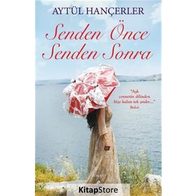 Senden Önce Senden Sonra - Aytül Hançerler