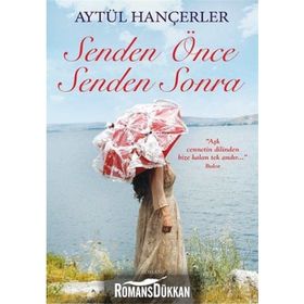 Senden Önce Senden Sonra - Aytül Hançerler