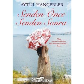 Senden Önce Senden Sonra - Aytül Hançerler
