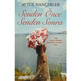 Senden Önce Senden Sonra - Aytül Hançerler