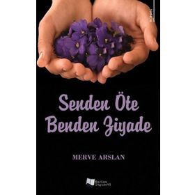Senden Öte Benden Ziyade - Merve Arslan