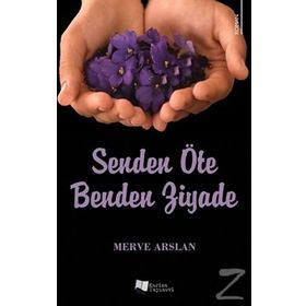 Senden Öte Benden Ziyade - Merve Arslan