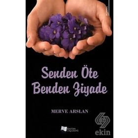 Senden Öte Benden Ziyade - Merve Arslan