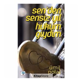 Sen’den Sensiz Yıl Hüküm Giydim - Ümit Polat