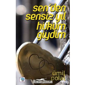 Sen’den Sensiz Yıl Hüküm Giydim - Ümit Polat