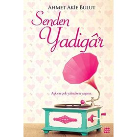 Senden Yadigar - Ahmet Akif Bulut