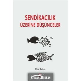 Sendikacılık Üzerine Düşünceler - Üner Ertem