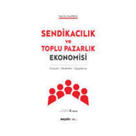 SENDİKACILIK VE TOPLU PAZARLIK EKONOMISI - YUSUF BALCI