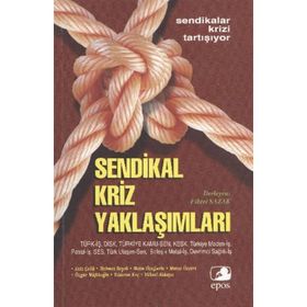 SENDIKAL KRIZ YAKLAŞIMLARI - FIKRET SAZAK