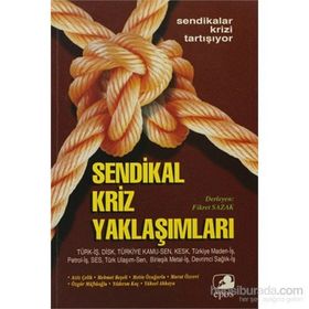 SENDIKAL KRIZ YAKLAŞIMLARI - FIKRET SAZAK