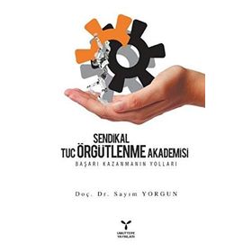 Sendikal Örgütlenme Tuc Örgütlenme Akademisi - Sayım Yorgun