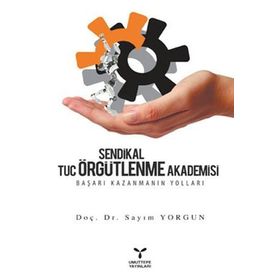 Sendikal Örgütlenme Tuc Örgütlenme Akademisi - Sayım Yorgun