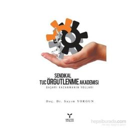 Sendikal Örgütlenme Tuc Örgütlenme Akademisi - Sayım Yorgun