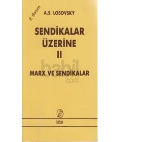 SENDIKALAR ÜZERİNE II - A. S. LOSOVSKY