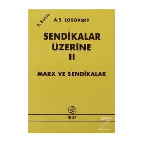 SENDIKALAR ÜZERİNE II - A. S. LOSOVSKY