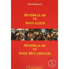 SENDIKALAR VE SOSYALIZM SENDIKALAR VE SINIF MÜCADELESİ - HENRI KRASUCKI