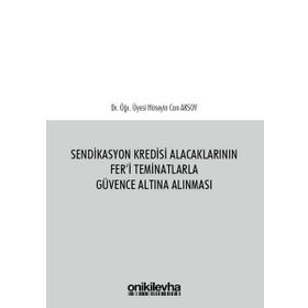 Sendikasyon Kredisi Alacaklarının Fer'i Teminatlarla Güvence Altına Alınması / Hüseyin Can Aksoy