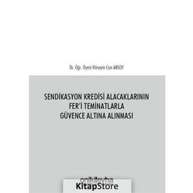 Sendikasyon Kredisi Alacaklarının Fer'i Teminatlarla Güvence Altına Alınması / Hüseyin Can Aksoy