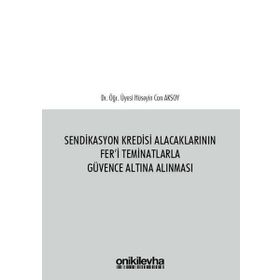 Sendikasyon Kredisi Alacaklarının Fer'i Teminatlarla Güvence Altına Alınması / Hüseyin Can Aksoy