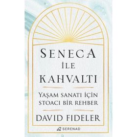 Seneca İle Kahvaltı - David Fideler