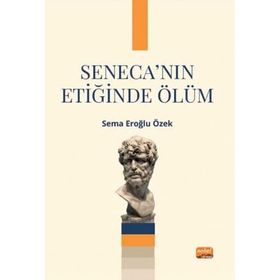 Seneca'nın Etiğinde Ölüm Nobel Bilimsel Eserler