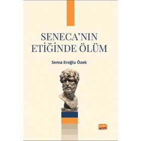 Seneca'nın Etiğinde Ölüm Nobel Bilimsel Eserler