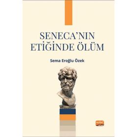 Seneca'nın Etiğinde Ölüm Nobel Bilimsel Eserler
