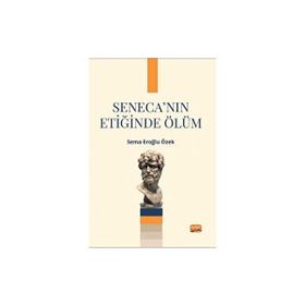 Seneca'nın Etiğinde Ölüm Nobel Bilimsel Eserler