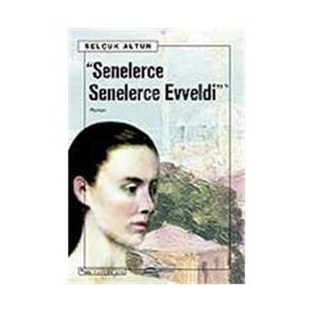 SENELERCE SENELERCE EVVELDI - SELÇUK ALTUN