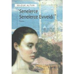 SENELERCE SENELERCE EVVELDI - SELÇUK ALTUN