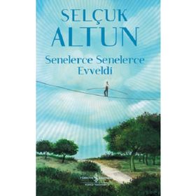 SENELERCE SENELERCE EVVELDI - SELÇUK ALTUN