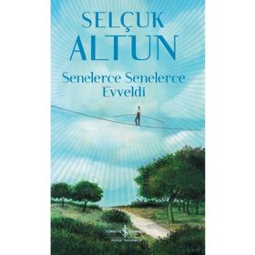 SENELERCE SENELERCE EVVELDI - SELÇUK ALTUN