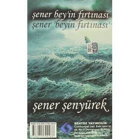 ŞENER BEY'IN FIRTINASI - ŞENER BEY'IN YOL HARITASI - ŞENER ŞENYÜREK