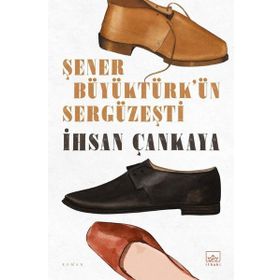 Şener Büyüktürk'ün Sergüzeşti - İhsan Çankaya
