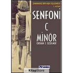 SENFONI C MİNÖR ZAMANSIZ BIR AŞK ÜÇLEMESİ - 1 - ORHAN TEOMAN ÖZDEMİR
