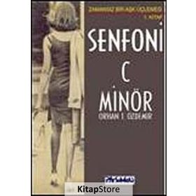 SENFONI C MİNÖR ZAMANSIZ BIR AŞK ÜÇLEMESİ - 1 - ORHAN TEOMAN ÖZDEMİR