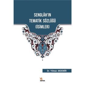 Senglah'ın Tematik Sözlüğü - Yılmaz Akdemir