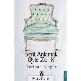 Seni Anlamak Öyle Zor Ki - Dorlion Yayınevi