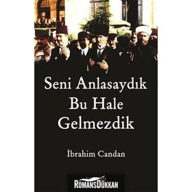 Seni Anlasaydık Bu Hale Gelmezdik - İbrahim Candan