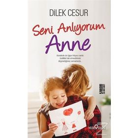 Seni Anlıyorum Anne Dilek Cesur Yediveren Yayınları
