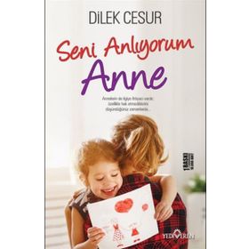 Seni Anlıyorum Anne Dilek Cesur Yediveren Yayınları