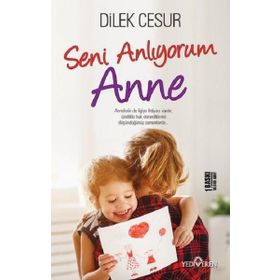 Seni Anlıyorum Anne Dilek Cesur Yediveren Yayınları