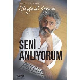 Seni Anlıyorum - Şafak Uzun
