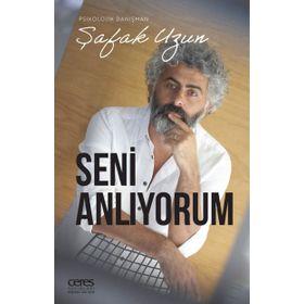 Seni Anlıyorum - Şafak Uzun