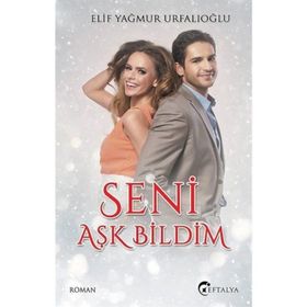 Seni Aşk Bildim - Elif Yağmur Urfalıoğlu